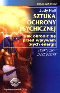 Sztuka ochrony psychicznej. Jak obroni si przed wpywem zych energii - 2857683295