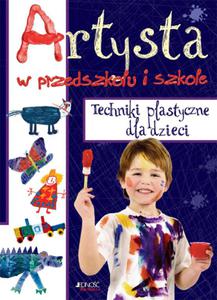 ARTYSTA W PRZEDSZKOLU I SZKOLE OP JEDNO 9788376608310 - 2857683300