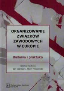 Organizowanie zwizkw zawodowych w Europie - 2857683596