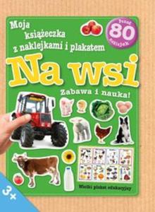 Moja ksieczka z naklejkami i plakatem - Na wsi