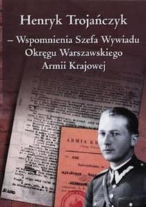 Wspomnienia Szefa Wywiadu Okrgu Warszawskiego Armii Krajowej - 2857683660