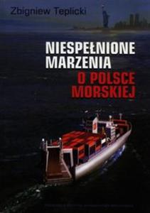 Niespenione marzenia o Polsce Morskiej