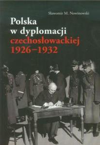 Polska w dyplomacji czechosowackiej 1926-1932
