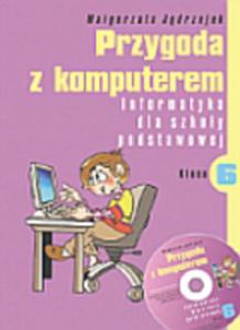 Przygoda z komputerem. Informatyka dla szkoy podstawowej. Klasa 6 + CD gratis - 2825659467