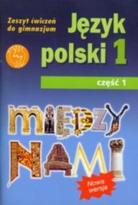 Midzy nami 1 Jzyk polski Zeszyt wicze Cz 1