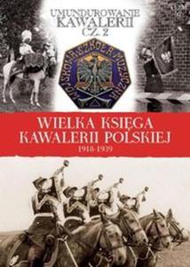 Wielka Ksiga Kawalerii Polskiej 1918-1939 - 2857684492