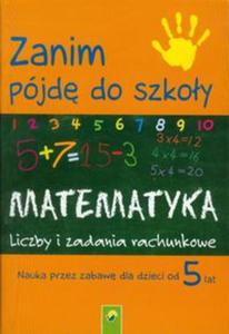 Zanim pójd do szkoy. Matematyka