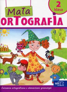 Maa ortografia. 2 klasa, szkoa podstawowa. wiczenia ortograficzne z elementami gramatyki - 2857684893