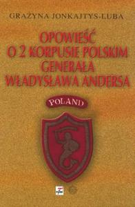 Opowie o 2 Korpusie Polskim generaa Wadysawa Andersa