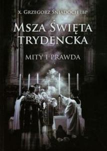 Msza wita trydencka Mity i prawda