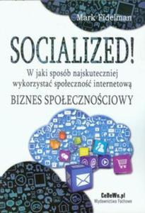 Socialized! W jaki sposb najskuteczniej wykorzysta spoeczno internetow - 2857685488