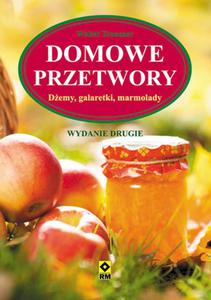 Domowe przetwory. Demy, galaretki, marmolady. Wyd. II - 2857685614