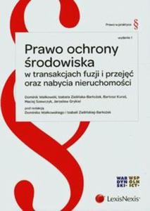 Prawo ochrony rodowiska w transakcjach fuzji i przej oraz nabycia nieruchomoci - 2857686019