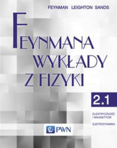 Feynmana wykady z fizyki. Tom 2. Cz 1. Elektryczno i magnetyzm. Elektrodynamika - 2857686291