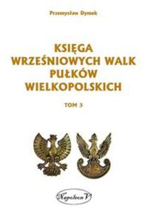 Ksiga wrzeniowych walk pukw wielkopolskich Tom 3 - 2857686321