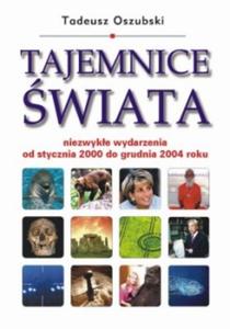 Tajemnice wiata. Niezwyke wydarzenia od stycznia 2000 do grudnia 2004