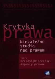 Krytyka prawa Niezalene studia nad prawem Tom 5 - 2857688022