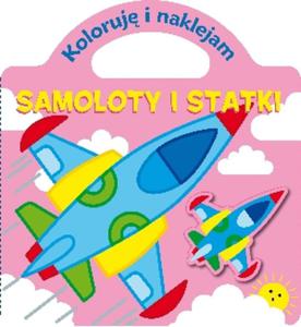 Samoloty i statki. Koloruj i naklejam - 2857688236