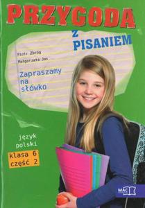 Przygoda z pisaniem. Zapraszamy na sówko. Klasa 6, szkoa podstawowa, cz 2. Jzyk polski