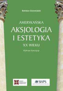 Amerykaska aksjologia i estetyka XX wieku - 2857688631