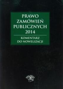 Prawo zamwie publicznych 2014 Komentarz do nowelizacji - 2857688755