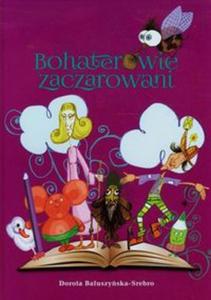 Bohaterowie zaczarowani - 2857688761