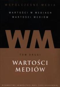 Wspoczesne media Tom 2 Wartoci mediw - 2857688847