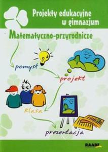 Projekty edukacyjne w gimnazjum Matematyczno-przyrodnicze - 2857688862