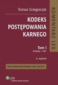 Kodeks postpowania karnego Tom 1 Komentarz do art. 1-467 - 2857688968