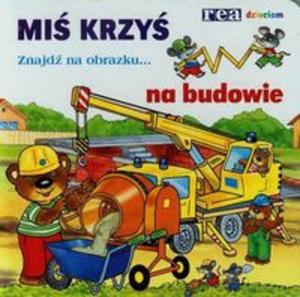 Mi Krzy na budowie - 2857689421