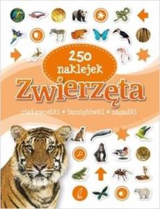 Zwierzta. 250 naklejek. Ciekawostki. amigówki. Zagadki