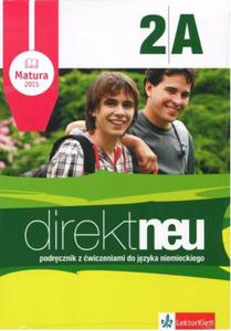 Direkt Neu 2A. Podrcznik z wiczeniami. Matura 2015