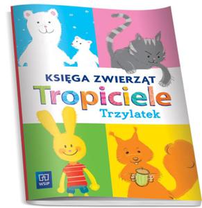 Tropiciele. Wychowanie przedszkolne. Trzylatek. Ksiga zwierzt - 2857690389