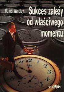 Sukces zaley od waciwego momentu - 2857690450