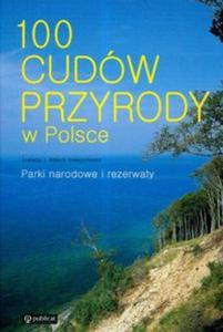 100 cudw przyrody w Polsce Parki narodowe i rezerwaty - 2857690609