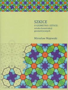 Szkice o geometrii i sztuce: sztuka konstrukcji geometrycznych - 2857690715