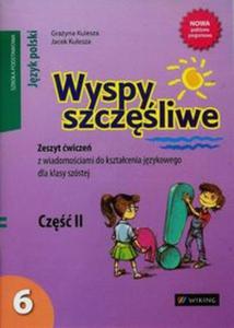 Wyspy szczliwe. Klasa 6, szkoa podstawowa, cz 2. Jzyk polski. wiczenia - 2857690778