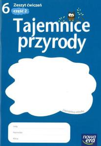 Tajemnice przyrody. Klasa 6, szkoa podstawowa, cz 2. Zeszyt wicze - 2857691199