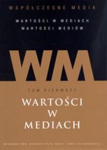 Wspóczesne media tom 1 Wartoci w mediach