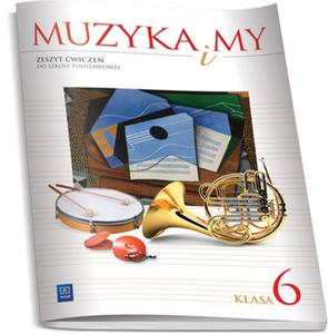 Muzyka i my. Klasa 6, szkoa podstawowa. Zeszyt wicze - 2857691366