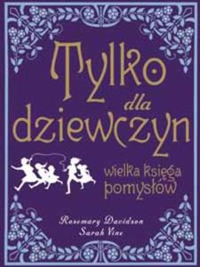 Tylko dla dziewczyn Wielka ksiga pomysw - 2825659980