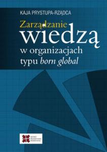 Zarzdzanie wiedz w organizacjach typu born global - 2857691608