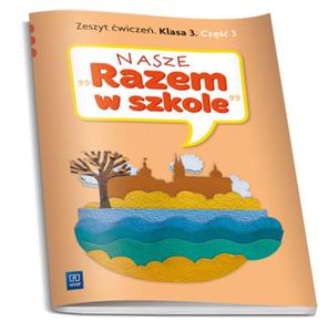 03 NASZE RAZEM W SZKOLE W. 3 WSIP 978830214496751 - 2857691990