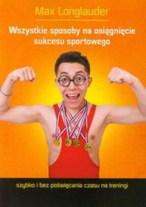 Wszystkie sposoby na osignicie sukcesu sportowego - 2857692062