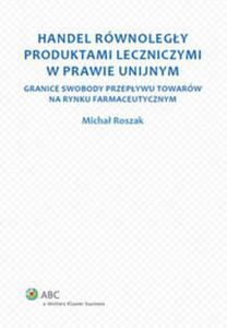 Handel rwnolegy produktami leczniczymi w prawie unijnym - 2857692257