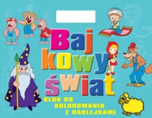 Bajkowy wiat. Blok do kolorowania z naklejkami - 2857692345