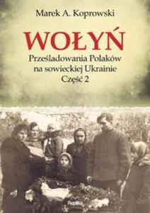 Woy. Przeladowania Polakw na sowieckiej Ukrainie. Cz 2 - 2857692961