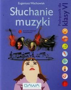 Suchanie muzyki. Klasa 6, szkoa podstawowa. Muzyka. Podrcznik - 2857693176