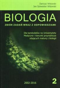 Biologia. Zbir zada wraz z odpowiedziami. Dla kandydatw na kierunki medyczne. Tom 2. 2002-2018 - 2857693203