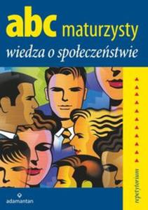 ABC maturzysty. Wiedza o spoeczestwie. Repetytorium - 2857693262